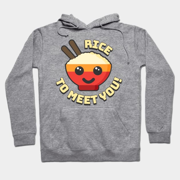 Rice To Meet You! Cute and Punny Rice Cartoon Hoodie by Cute And Punny